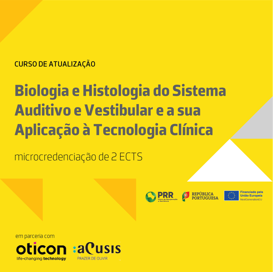 Curso de Atualização em Biologia e Histologia do Sistema Auditivo e Vestibular e a sua Aplicação à Tecnologia Clínica