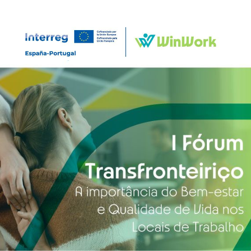 I Fórum Transfronteiriço: A importância do Bem-estar e Qualidade de Vida nos Locais de Trabalho